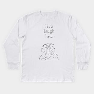 Live Laugh Lava Kids Long Sleeve T-Shirt
